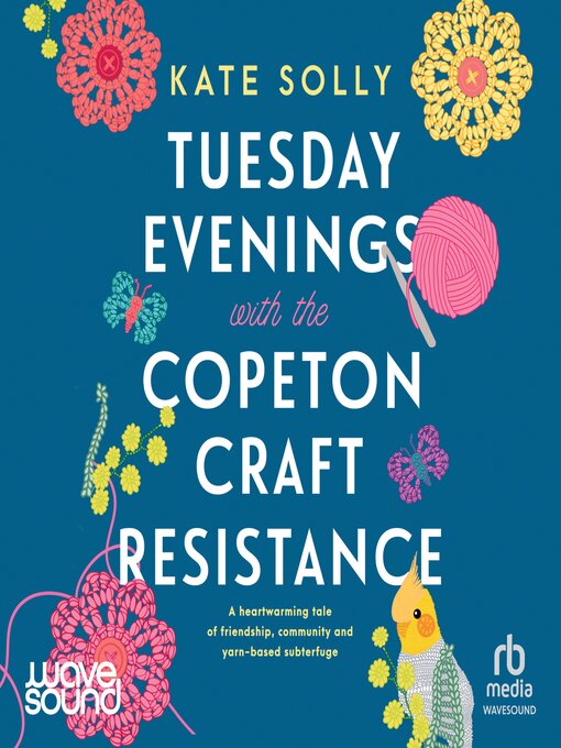 Title details for Tuesday Evenings with the Copeton Craft Resistance by Kate Solly - Available